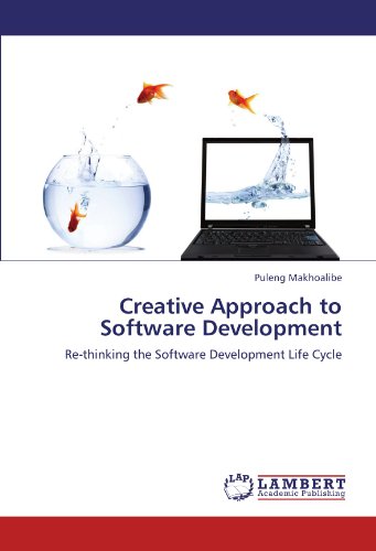 Creative Approach to Software Development: Re-thinking the Software Development Life Cycle