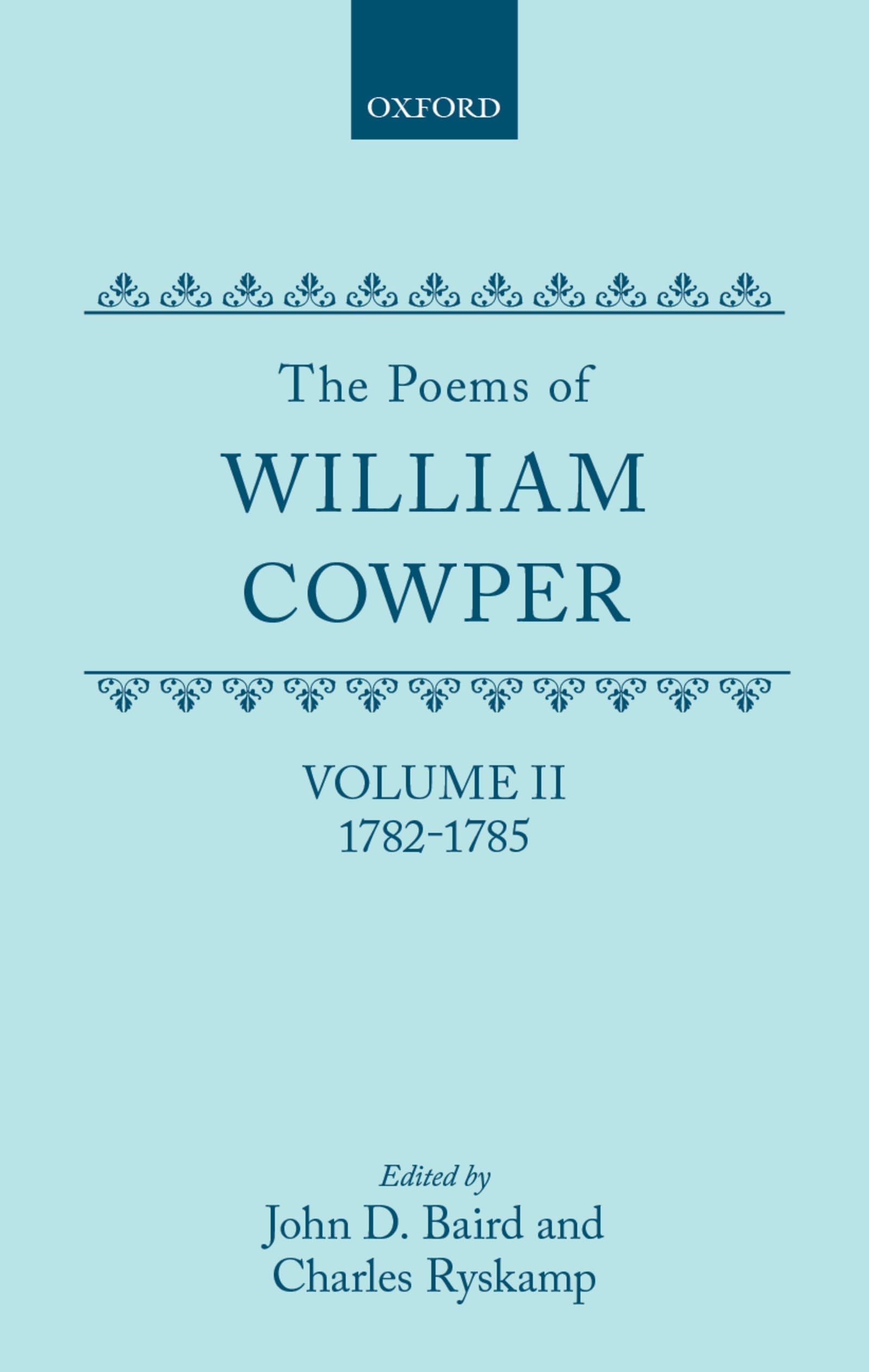 The Poems of William Cowper: Volume II: 1782-1785