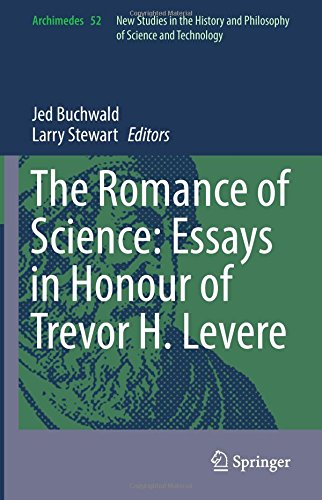 The Romance of Science: Essays in Honour of Trevor H. Levere (Archimedes)