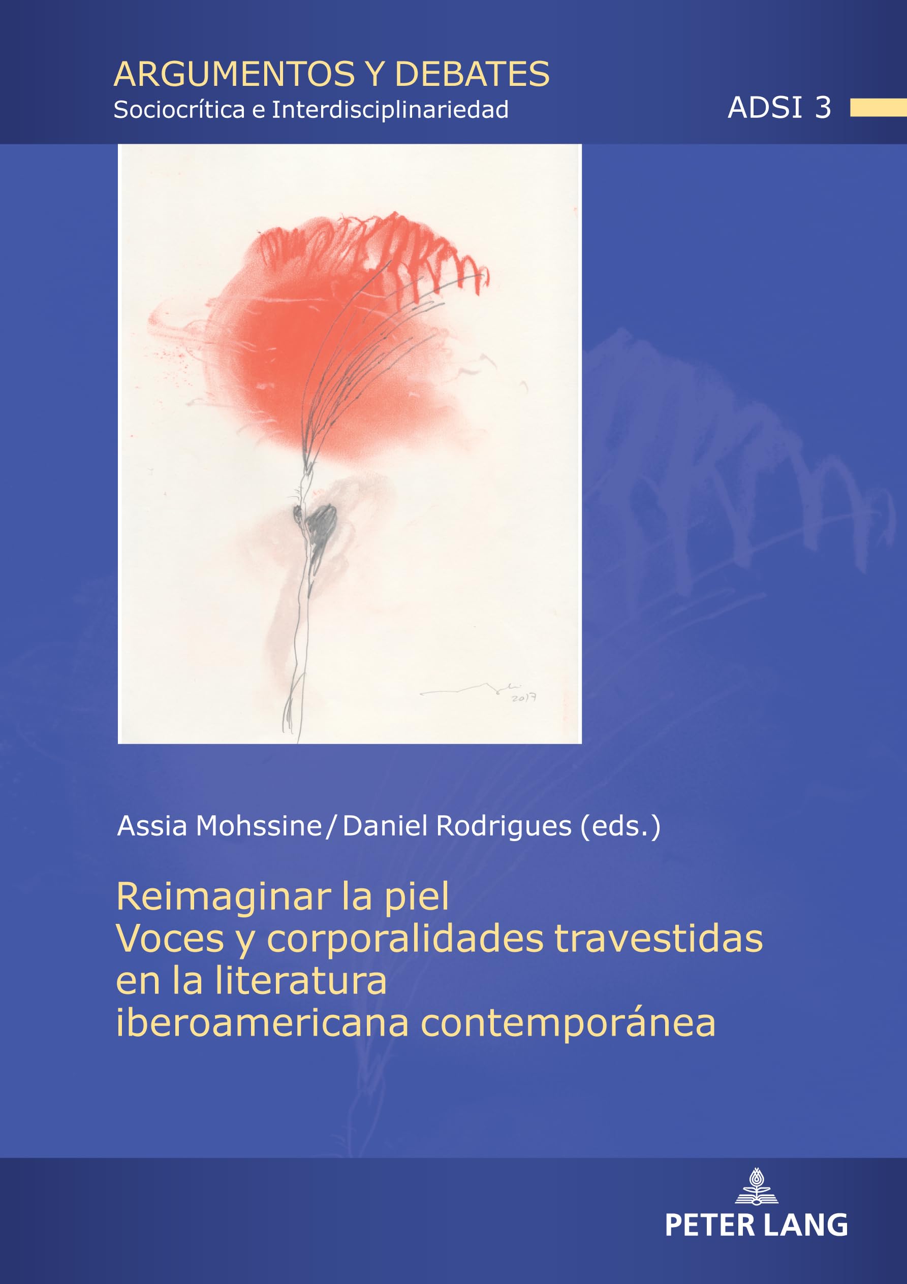Reimaginar la piel: Voces y corporalidades travestidas en la literatura iberoamericana contemporánea (Argumentos y Debates, Band 3)