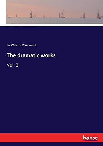 The dramatic works: Vol. 3