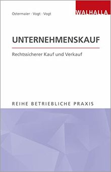 Unternehmenskauf: Rechtssicherer Kauf und Verkauf; Reihe Betriebliche Praxis
