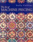 The Art of Machine Piecing - Print on Demand Edition