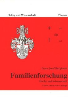Familienforschung. Hobby und Wissenschaft