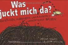 Was juckt mich da?: Von Läusen, Würmern und anderen ungebetenen Gästen