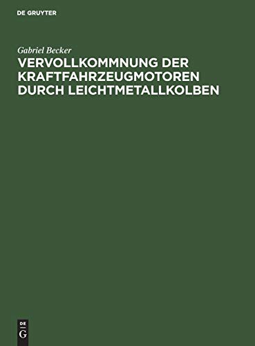 Vervollkommnung der Kraftfahrzeugmotoren durch Leichtmetallkolben