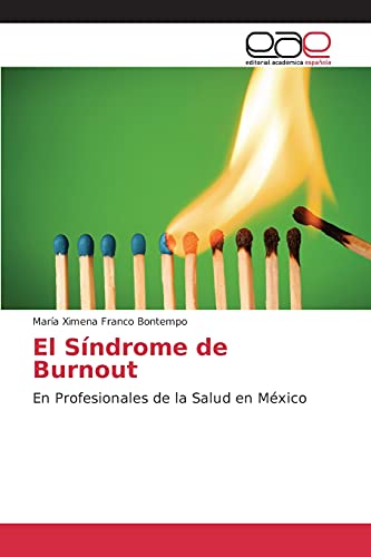 El Síndrome de Burnout: En Profesionales de la Salud en México
