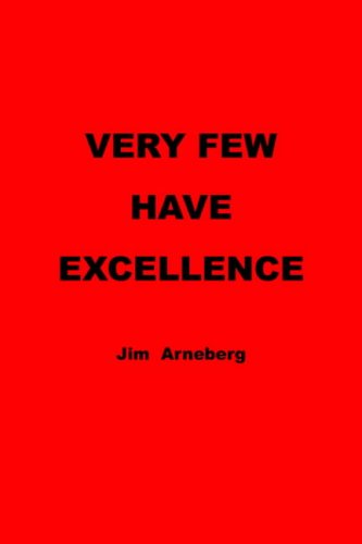 VERY FEW HAVE EXCELLENCE