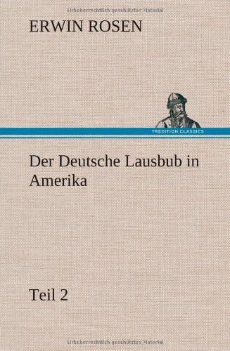 Der Deutsche Lausbub in Amerika - Teil 2