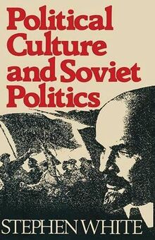 Political Culture and Soviet Politics