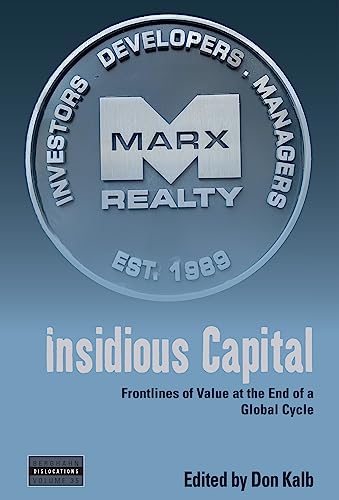 Insidious Capital: Frontlines of Value at the End of a Global Cycle (Dislocations, 35)