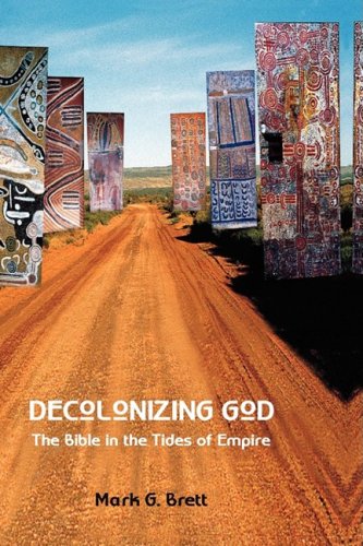 Decolonizing God: The Bible in the Tides of Empire (The Bible in the Modern World, Band 16)