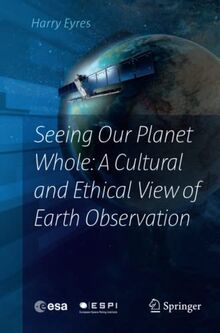 Seeing Our Planet Whole: A Cultural and Ethical View of Earth Observation