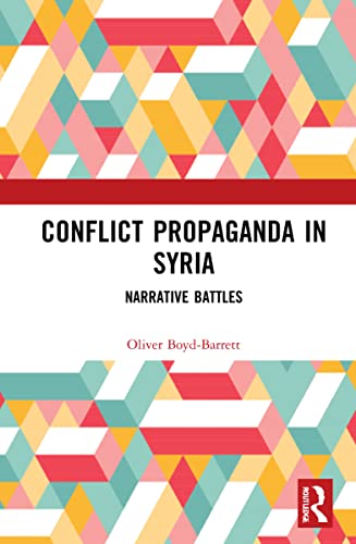 Conflict Propaganda in Syria: Narrative Battles