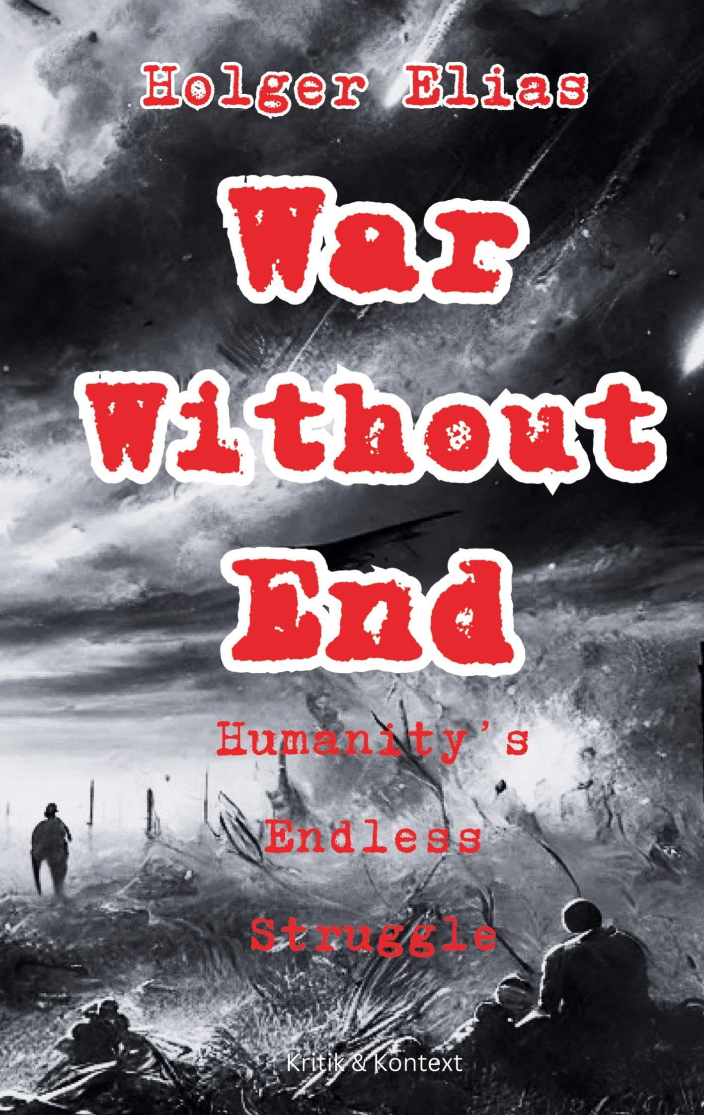 War Without End: Humanity’s Endless Struggle