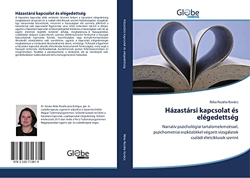 Házastársi kapcsolat és elégedettség: Narratív pszichológiai tartalomelemzéssel, pszichometriai eszközökkel végzett vizsgálatok családi életciklusok szerint