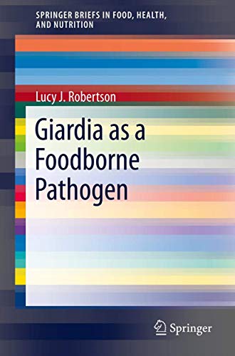 Giardia as a Foodborne Pathogen (SpringerBriefs in Food, Health, and Nutrition)
