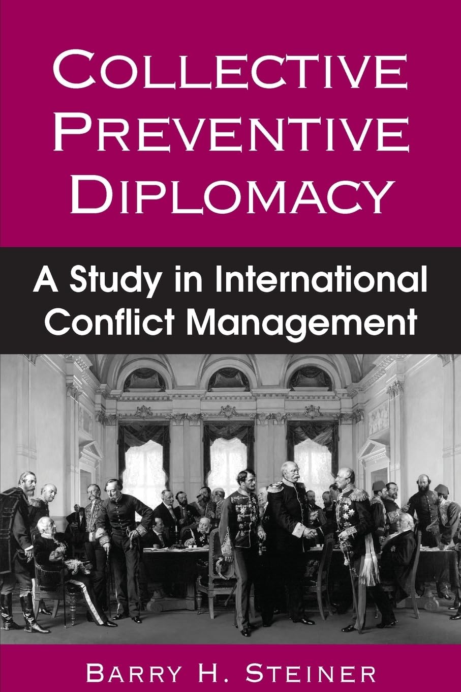 Collective Preventive Diplomacy: A Study of International Conflict Management (Suny Series in Global Politics): A Study in International Conflict Management