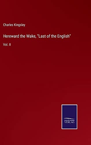 Hereward the Wake, Last of the English: Vol. II