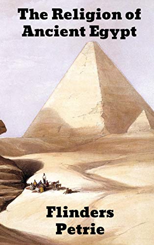 Petrie, W. M. Flinders The Religion Of Ancient Egypt