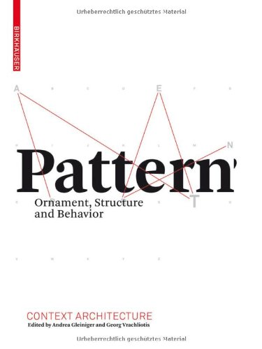 Andrea Gleiniger Pattern. Ornament, Structure, And Behavior (Context Architecture)