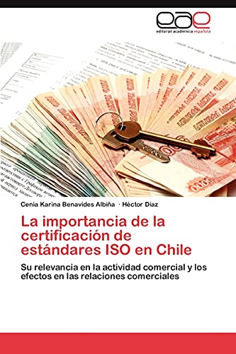 La importancia de la certificación de estándares ISO en Chile: Su relevancia en la actividad comercial y los efectos en las relaciones comerciales
