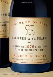 Judgment of Paris: California Versus France and the 1976 Wine Tasting That Changed the World
