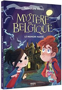 Mystère en Belgique. Vol. 1. Le manoir hanté