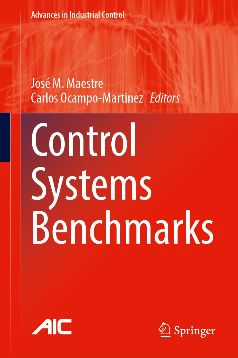 Control Systems Benchmarks: With Online Files (Advances in Industrial Control)