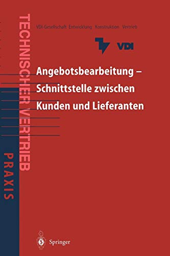 Angebotsbearbeitung - Schnittstelle zwischen Kunden und Lieferanten: Kundenorientierte Angebotsbearbeitung für Investitionsgüter und industrielle Dienstleistungen (VDI-Buch)