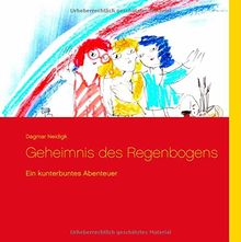 Geheimnis des Regenbogens: Ein kunterbuntes Abenteuer