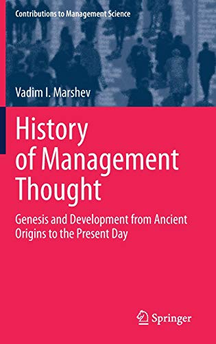 History of Management Thought: Genesis and Development from Ancient Origins to the Present Day (Contributions to Management Science)