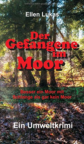 Der Gefangene im Moor: Besser ein Moor mit Schlange als gar kein Moor