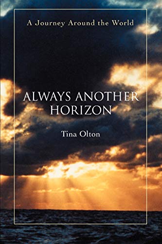 ALWAYS ANOTHER HORIZON: A Journey Around the World