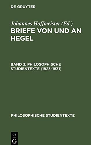 Briefe von und an Hegel, Band 3, Philosophische Studientexte (1823-1831)