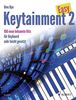 Easy Keytainment 2: 100 neue bekannte Hits. Band 2. Keyboard.