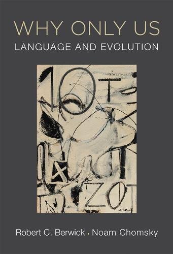 Berwick, Robert C. Why Only Us, Language And Evolution