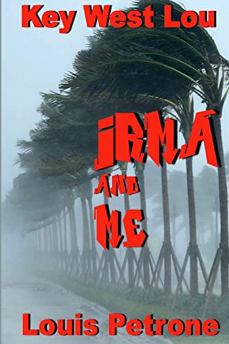 Irma and Me: A Journal of Hurricane Irma's Impact on Key West (Cyborg Dreams, Band 1)