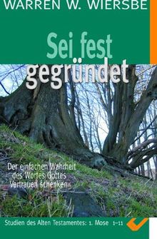 Sei fest gegründet: Der einfachen Wahrheit des Wortes Gottes vertrauen