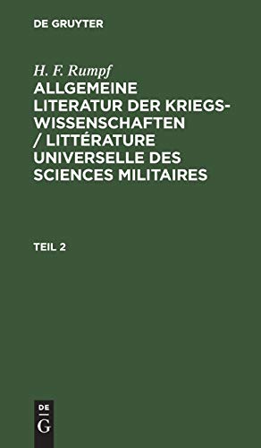 H. F. Rumpf: Allgemeine Literatur der Kriegswissenschaften / Littérature universelle des sciences militaires. Teil 2