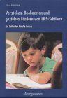 Verstehen, Beobachten und gezieltes Fördern von LRS-Schülern