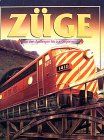 Züge. Von den Anfängen bis zur Gegenwart
