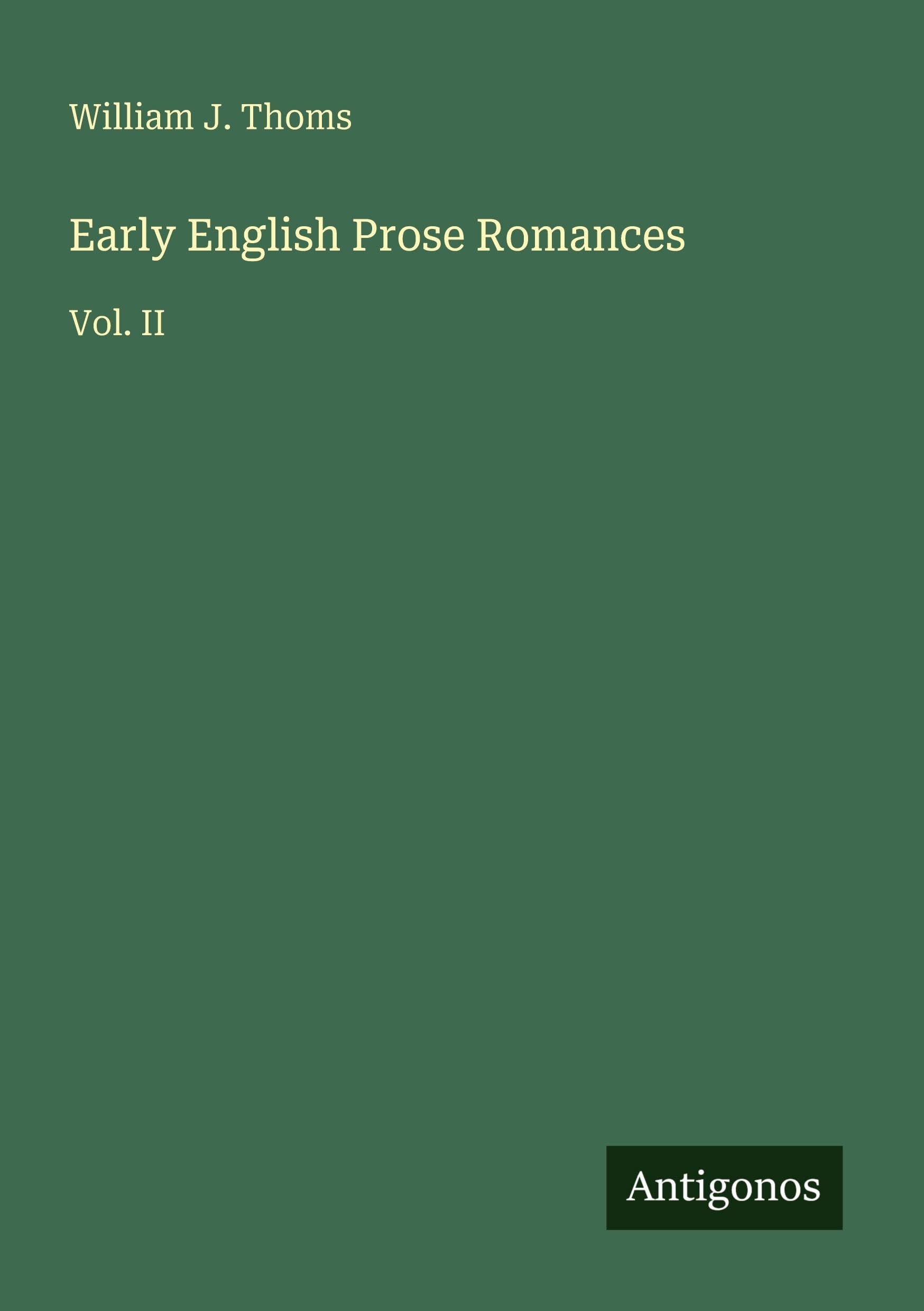 Early English Prose Romances: Vol. II