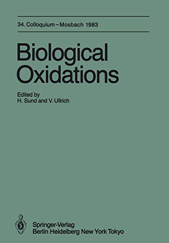 Biological Oxidations: 34. Colloquium, 14.-16. April 1983 (Colloquium der Gesellschaft für Biologische Chemie in Mosbach Baden, 34, Band 34)
