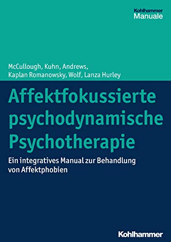 Affektfokussierte psychodynamische Psychotherapie - Leigh McCullough Nat Kuhn Stuart Andrews Amelia Kaplan Jonathan Wolf Cara Lanza Hurley Kartoniert (TB)