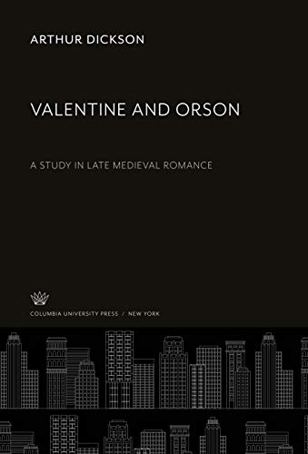 Valentine and Orson: A Study in Late Medieval Romance