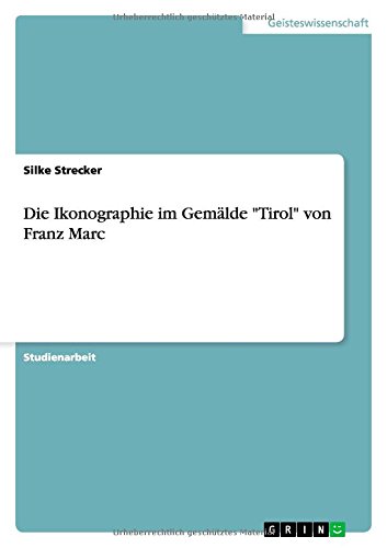 Die Ikonographie im Gemälde Tirol von Franz Marc