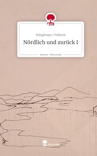 Nördlich und zurück I. Life is a Story - story.one