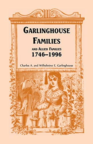 Garlinghouse Families and Allied Families, 1746-1996