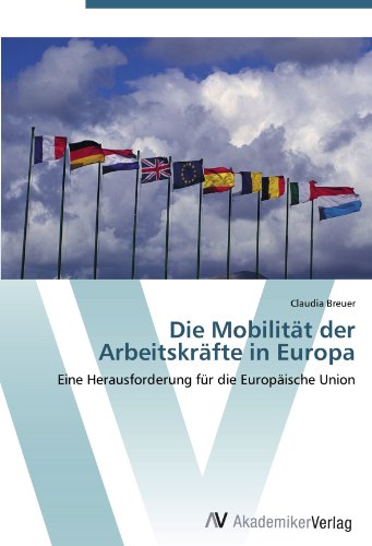 Die Mobilität der Arbeitskräfte in Europa: Eine Herausforderung für die Europäische Union